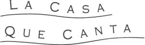 La Casa Que Canta